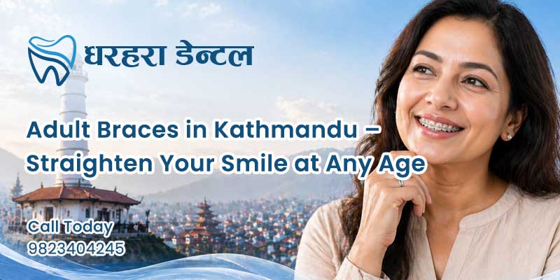 Adult Braces in Kathmandu
