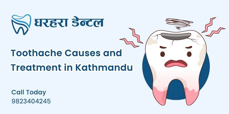 Toothache Causes and Treatment in Kathmandu